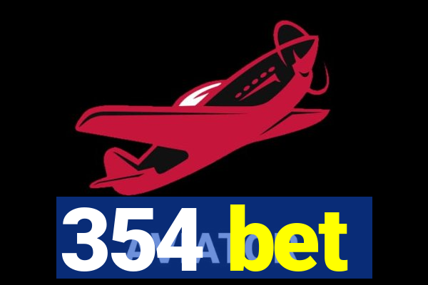 354 bet